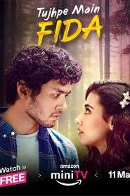 Tujhpe Main Fida 2024 Season 1 Complete Watch Online And Download WEB-DL Hindi Esub 720p