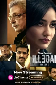 Illegal Season 3 2024 Complete Watch Online And Download WEB-DL Hindi 720p