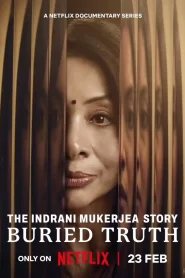 The Indrani Mukerjea Story Buried Truth Season 1 2024 NF WEB-DL Hindi 720p Zip Download
