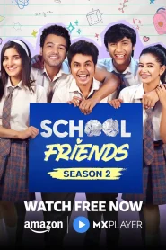School Friends Season 2 2024 Complete Watch Online And Download WEB-DL Hindi Esub 720p