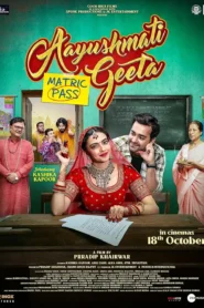 Aayushmati Geeta Matric Pass 2024 Watch Online And Download HDTC Hindi 480p 720p 1080p